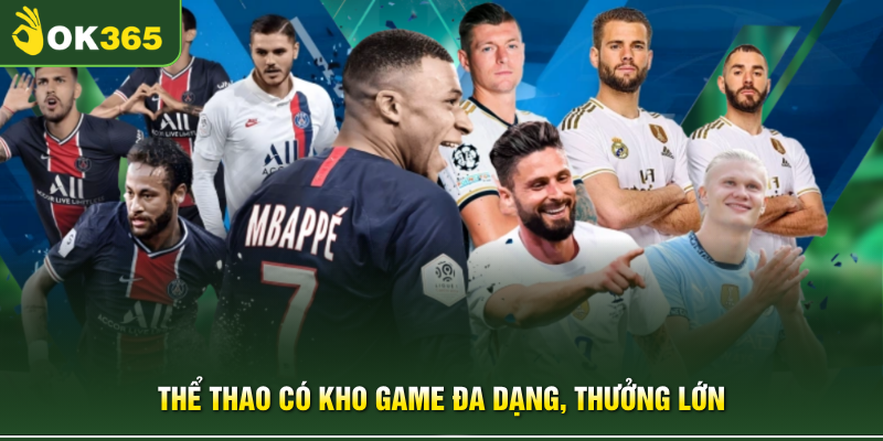 Thể thao có kho game đa dạng, thưởng lớn