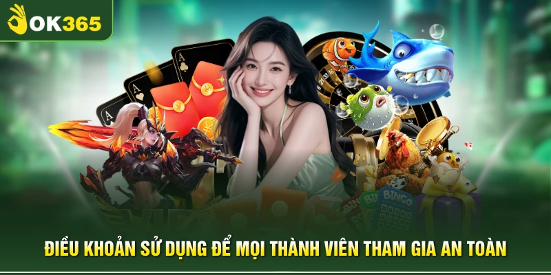 Điều khoản sử dụng để mọi thành viên tham gia an toàn 