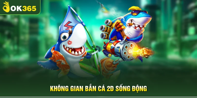 Không gian bắn cá 2D sống động