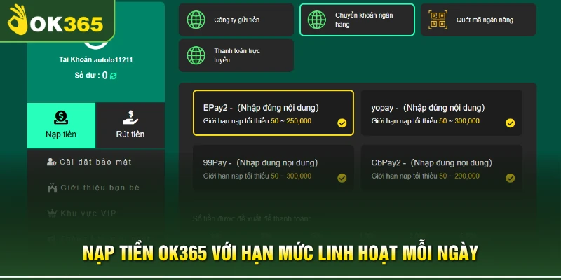 Nạp tiền OK365 với hạn mức linh hoạt mỗi ngày