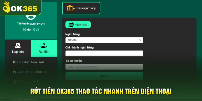 Rút tiền OK365 thao tác nhanh trên điện thoại
