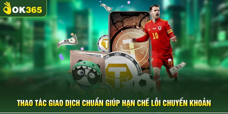 Thao tác giao dịch chuẩn giúp hạn chế lỗi chuyển khoản