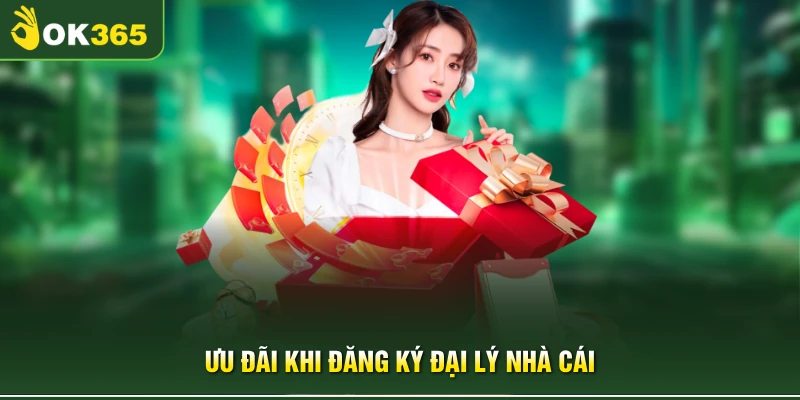 Ưu đãi khi đăng ký đại lý nhà cái